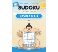 Sunshine Sudoku - Levels 3 & 4 - Easy: 120 Easygoing 9×9 Puzzles for Adults | Travel-Friendly Size with Full Solutions