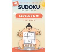 Sunshine Sudoku - Levels 9 & 10 - Very Hard: 120 Tough 9×9 Puzzles for Adults | Travel-Friendly Size with Full Solutions