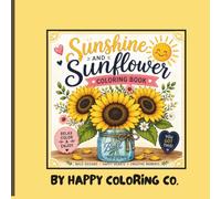 Sunshine & Sunflowers Coloring Book: Bold and Easy Coloring Book for Adults | 30 Simple Summer Floral Designs with Sunflowers, Mason Jars, Farmhouse Charm, Large Print for Relaxation and Stress Relief