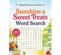 Sunshine & Sweet Treats Word Search: 100 Easy Large Print Puzzles Featuring Ice Cream, Fresh Fruit, Cool Drinks & Homemade Favorites (Simple Seasons for Seniors Word Search Collection)