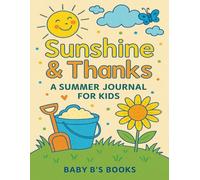 Sunshine & Thanks: A Journal for Kids: Reflect, Draw, and Write During Summer