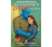 Sunshine's Grumpy Alien: A Cozy Spice Sci-Fi Romantic Comedy (Love at Hot Mess Station)