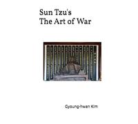 SunTzu's The Art of War: All strategies in the world were born from war