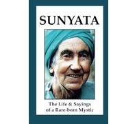 Sunyata: The Life & Sayings of a Rare-born Mystic
