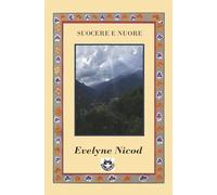 Suocere e nuore: Storie d'amore e battaglia intorno allo stesso uomo: 6 (Voci di donne)