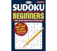 SUODOKU For BEGINNERS: VOLUME 3: Start solving Sudoku Puzzles the Easy Way! | Very Easy to Easy Puzzles For All Ages