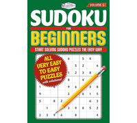 SUODOKU For BEGINNERS: VOLUME 5: Start solving Sudoku Puzzles the Easy Way! | Very Easy to Easy Puzzles For All Ages