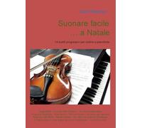 Suonare facile ...... a Natale (14 duetti progressivi per violino e pianoforte)