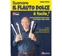 Suonare il flauto dolce è facile. Metodo facile per flauto dolce con tutorial video online. Ediz. per la scuola