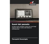 Suoni dal passato: Un'opera audio sviluppata a partire dai ricordi degli emigranti dello Sri Lanka nella Melbourne contemporanea