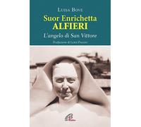 Suor Enrichetta Alfieri. L'angelo di San Vittore (Uomini e donne)