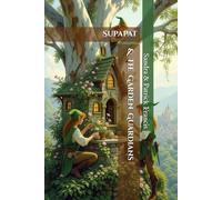 SupaPat & the Garden Guardians: child, kid, young adult, book, fantasy, nature, fiction, superhero, fairy, elf, gnome, plant, flower, flora, fauna, an ... Challenge, Restore Harmony, Lesson Learned