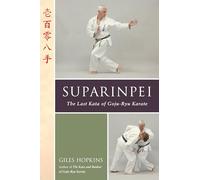 Suparinpei: The Last Kata of Goju-Ryu Karate