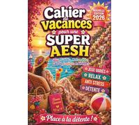 Super AESH - Cahier de Vacances: Cadeau AESH fin d’année personnalisé - Édition 2026 - Des jeux variés et des activités ludiques pour savourer une pause estivale bien méritée.