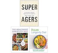 Super Agers, The Healthiest Longevity Diet & The Vegan Longevity Diet 3 Books Collection Set