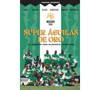 SÚPER ÁGUILAS DE ORO: EL PRIMER ORO OLÍMPICO AFRICANO