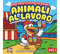Super Album da Colorare per Bambini - ANIMALI AL LAVORO (ColorAvventure Vol.1) Tigre Pompiere, Polpo Barista, Coccodrillo fattorino...: Libro da ... lavori quotidiani Attività educative e creati