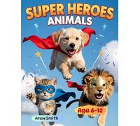 Super Animal Heores Colouring Book For Kids: Unleash Your Creativity with Super Animal Friends!