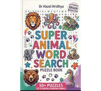 SUPER ANIMAL WORD SEARCH BOOK: Fun Brain Teasers for Kids Ages 6-15 | Learning Gift for Boys & Girls| Educational & Fun Activity | Vocabulary building I Learn new Words I Motor Skills improvement I