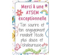 Super ATSEM Merci - Carnet de notes: Idée cadeau de fin d’année original, pour remercier une ATSEM, Maîtresse, Nounou