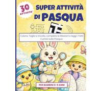 Super Attività di Pasqua: Colora, Taglia e Incolla, completa le Missioni e leggi i Fatti Curiosi sulla Pasqua