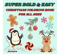 SUPER BOLD & EASY CHRISTMAS COLORING BOOK FOR ALL AGES: WITH CHRISTMAS PHRASES (COLORING & ACTIVITY BOOKS FOR OLDER YOUTH, TEENS & ADULTS!)