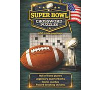 SUPER BOWL CROSSWORD PUZZLES: From Championship Moments to MVP Performances - Test Your Pro Football Knowledge | 6 x 9 Inches | 600 QUESTIONS | Ideal ... (FOOTBALL CROSSWORD PUZZLES COLLECTION)