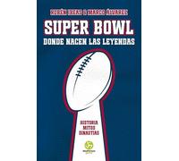 Super Bowl: Donde nacen las leyendas, Historia. Mitos. Dinastías. (NeoPerson Game)