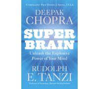 Super Brain: Unleashing the explosive power of your mind to maximize health, happiness and spiritual well-being