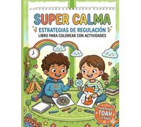 Super Calma: Estrategias de Regulación. Libro para colorear con actividades