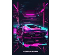 Super Car Neon Glitch Style | Composition Notebook Car | 120 Pages, 6x9 Size | Hyper Car, Sports Car Design | Race Car Retro Neon Synthwave | Cyber Style