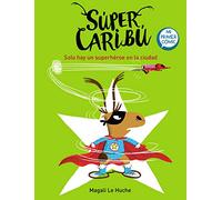 Solo Hay Un Superheroe En La Ciudad (super Caribu 2)
