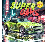 SUPER CARS Coloring book: Cars Coloring Book for Adults: Relax and Unwind with Detailed Automotive Designs for Stress Relief and Creativity (Supercars Coloring Books)