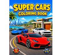 Super Cars Coloring Book for Kids Ages 4-6: Amazing Sports Cars, Luxury Cars, Racing Adventures & Cool Vehicle Coloring Pages with Bonus ABC Alphabet ... (Smash Kids Coloring & Learning Series)
