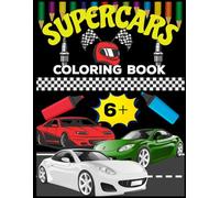 Super cars coloring book for kids ages 8-12: A Collection of 23 Cool Supercars | Relaxation Coloring Pages for Kids, Adults, Boys, girls, and Car Lovers
