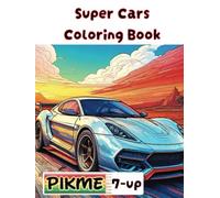 Super Cars Coloring Book: High-Speed Thrills and Stunning Supercars and sportscars: A Coloring Adventure for Kids 7 and Up Packed with Exciting Details!