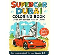 Super Cars in Dubai: Fun coloring book for kids including supercar and popular Dubai locations