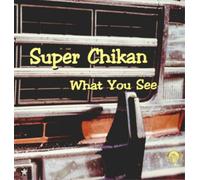 Super Chikan – What You See – Vinilo – Importación USA