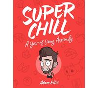 Super Chill: A Year of Living Anxiously