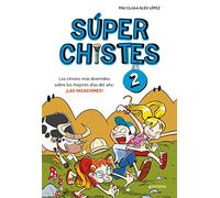 Súper Chistes 2 - Los chistes más divertidos sobre los mejores días del año: ¡LAS VACACIONES!: Libro de chistes para niños y niñas (No ficción ilustrados)