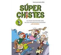 Súper Chistes 3 - Los chistes más divertidos sobre los seres más pelmas de la humanidad: ¡LOS MAYORES!: Libro de chistes para niños y niñas (No ficción ilustrados)