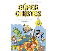 Súper Chistes 3 - Los chistes más divertidos sobre los seres más pelmas de la humanidad: ¡LOS MAYORES!: Libro de chistes para niños y niñas (No ficción ilustrados)