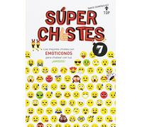Súper Chistes 7 - Los mejores chistes con EMOTICONOS para chatear con tus ¡AMIGOS!: Libro de chistes para niños y niñas (No ficción ilustrados)