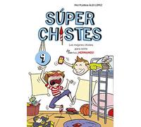 Súper Chistes 9 - Los mejores chistes para reírte (con) de tus ¡HERMANOS!: Libro de chistes para niños y niñas (No ficción ilustrados)