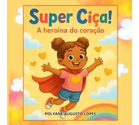 Super Ciça!: A heroína do coração