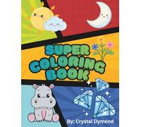 Super Coloring Book: Fun coloring book with connect the dots and maze pages for ages 2 and up