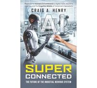 Super Connected: The Future of the Industrial Nervous System