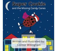 Super Cookie and the Missing Candy Canes (The Super Cookie Series)