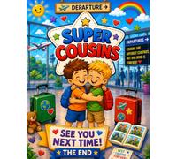 Super Cousins: A Fun Coloring Book for Kids Ages 5-7 Featuring Travel Adventures, Camping, Games, Friendship & Family Bonding
