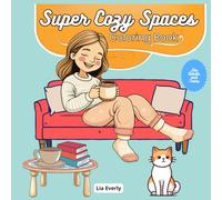 Super Cozy Spaces Coloring Book: Simple and Cute Designs for Relaxation and Creativity For Adults and Teens (Cozy Coloring Books)